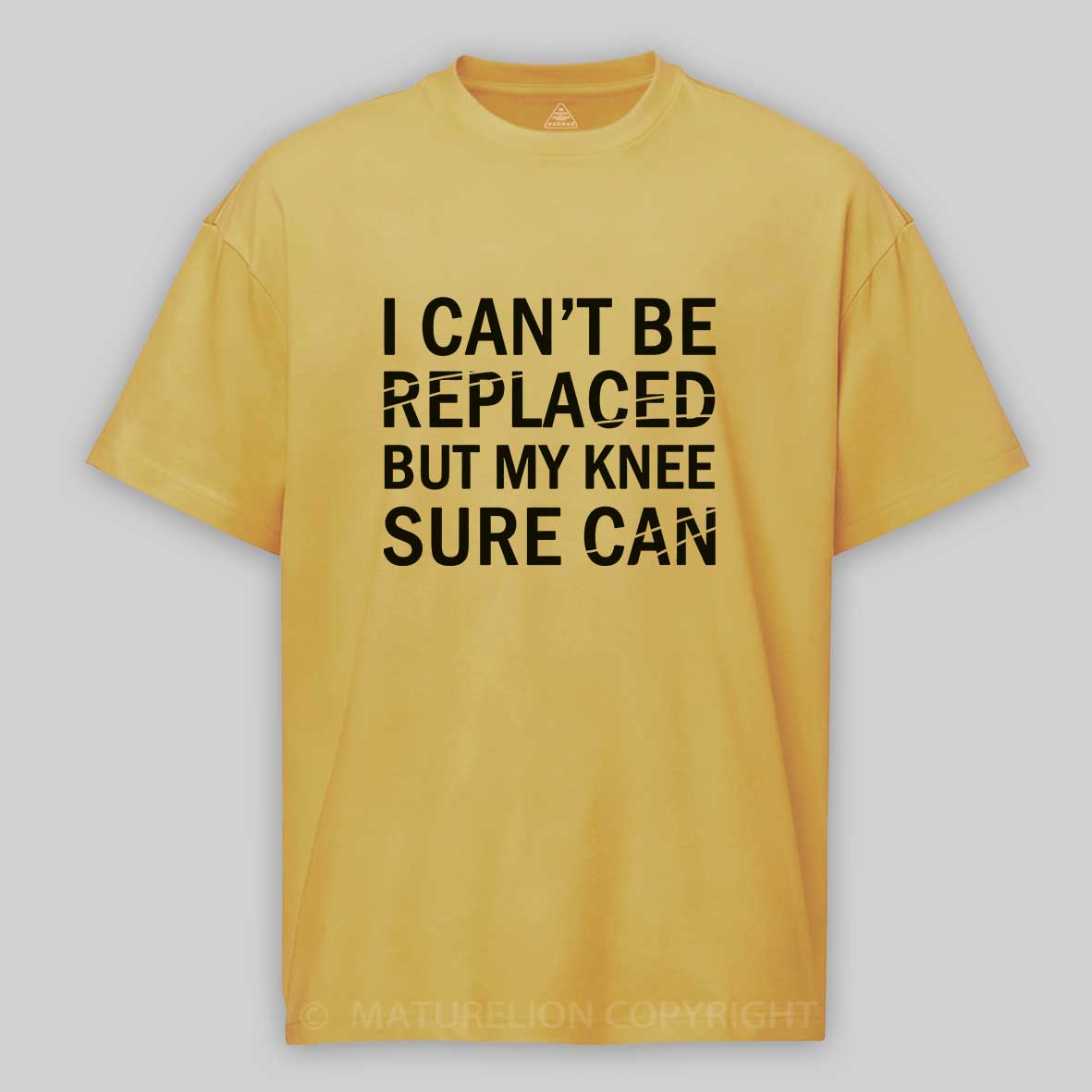 Maturelion I Can't Be Replaced But My Knee Sure Can Cotton T-shirt