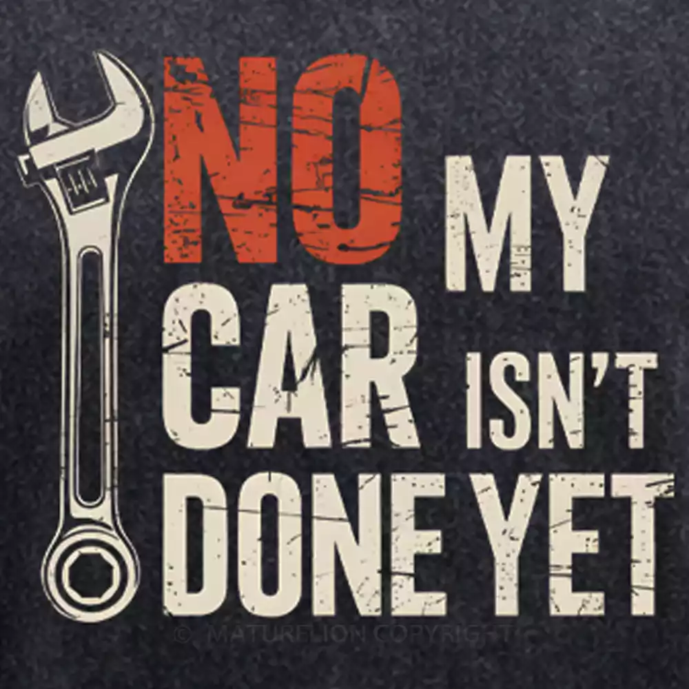 Maturelion No My Car Isn’t Done Yet Washed T-shirt