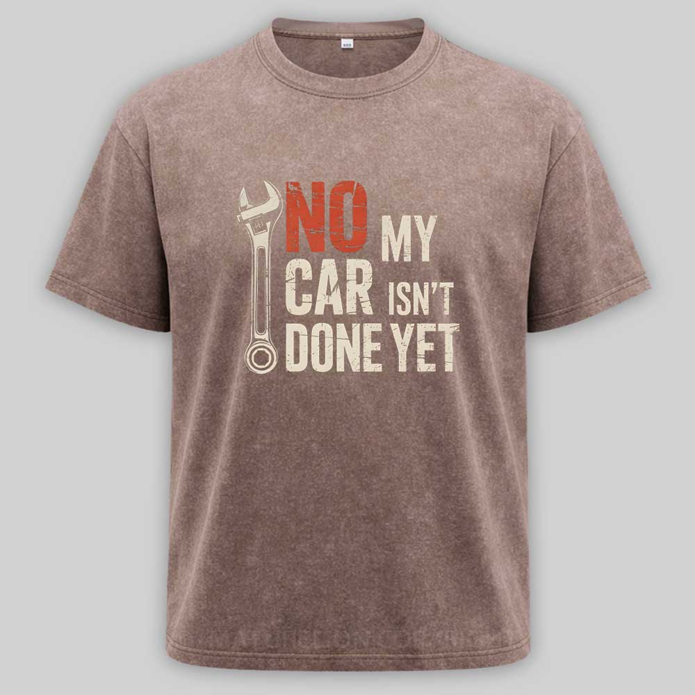 Maturelion No My Car Isn’t Done Yet Washed T-shirt