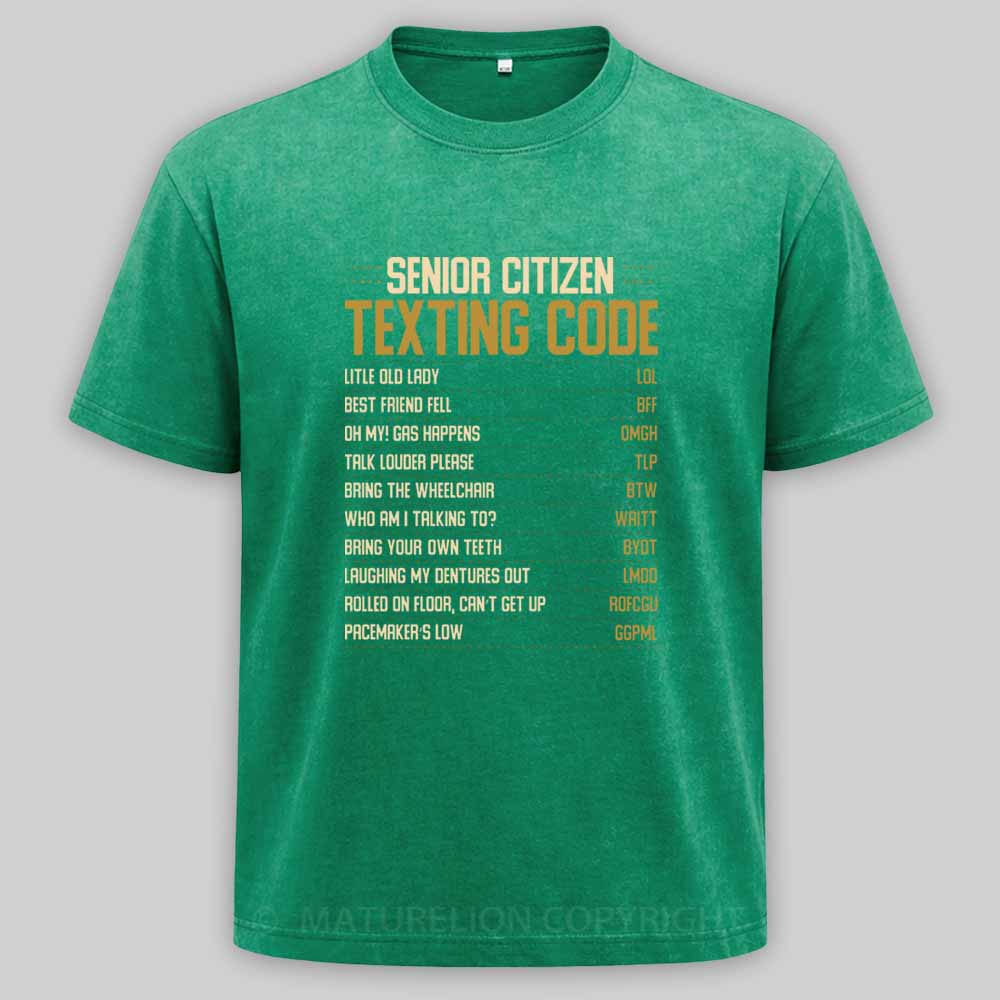 Maturelion Funny Senior Citizen Texting code Fun Old People Gag Gift Washed T-shirt