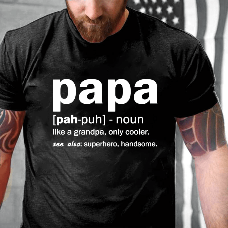 Men's Papa Like A Grandpa Only Cooler See Also Superhero Handsome Cotton T-shirt-Maturelion