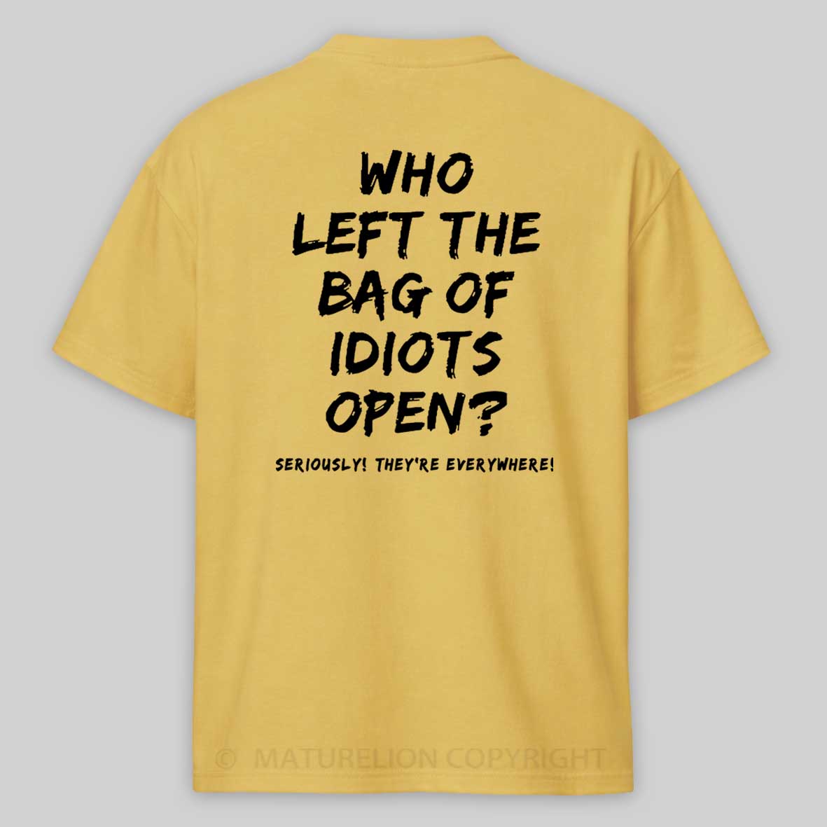 Maturelion Men's Who Left The Bag Of Idiots Open T-shirt 