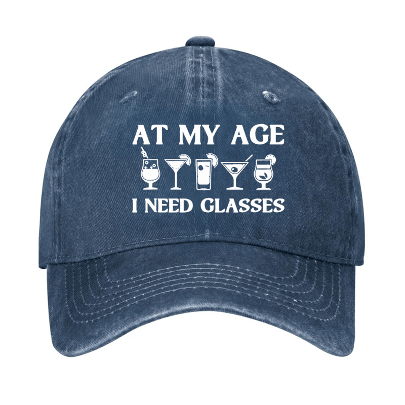 At My Age I Need Glasses Gift Cool Cocktail Glass Joke Cap-Maturelion