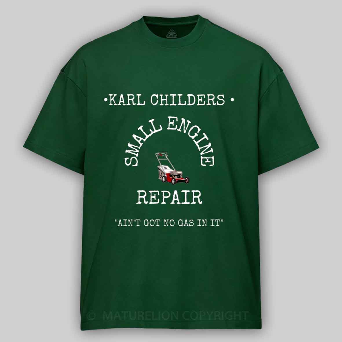 Maturelion KARL CHILDERS SMALL ENGINE REPAIR Cotton T-shirt