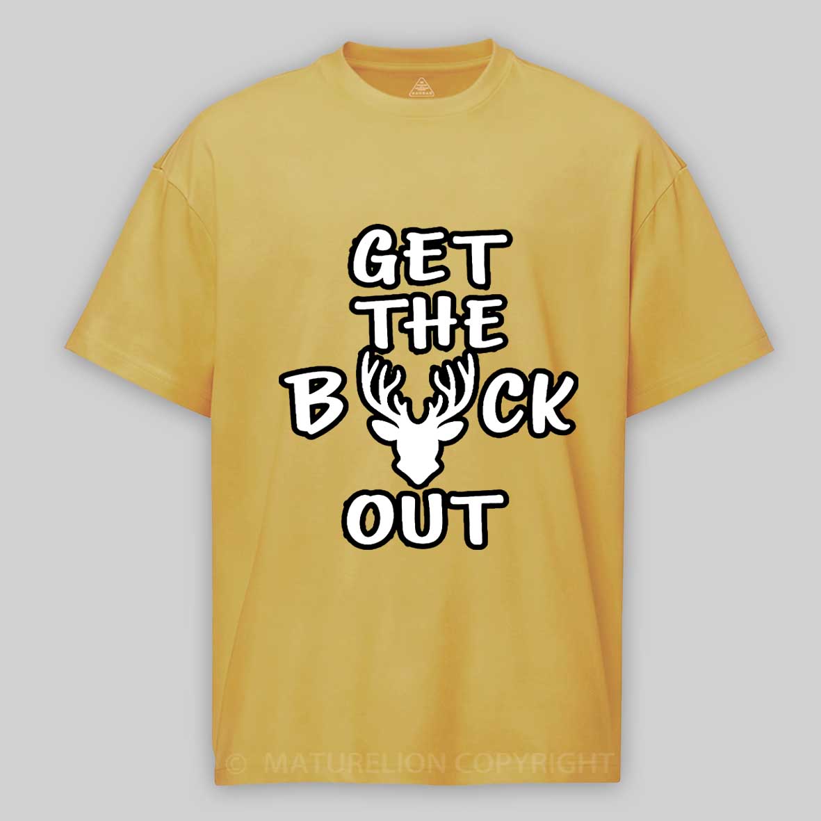 Maturelion Men's T-Shirt Get The Buck Out Cotton T-Shirt