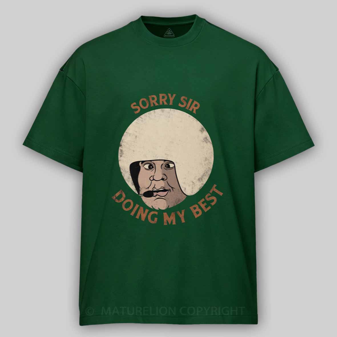 Maturelion Sorry sir, doing my best Cotton T-shirt