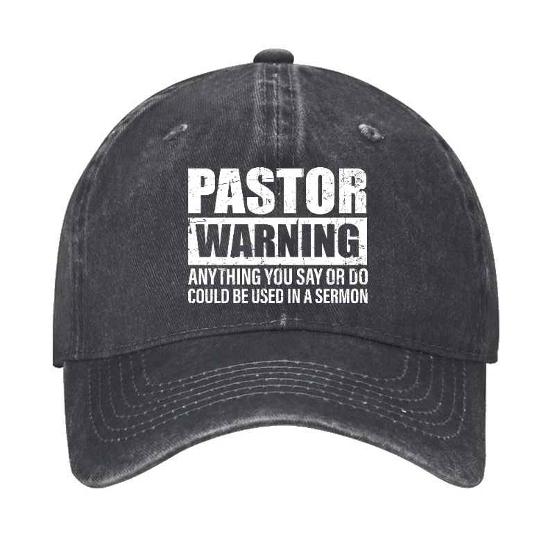 Pastor Warning Anything You Say Or Do Could Be Used In A Sermon Funny Cap -Maturelion