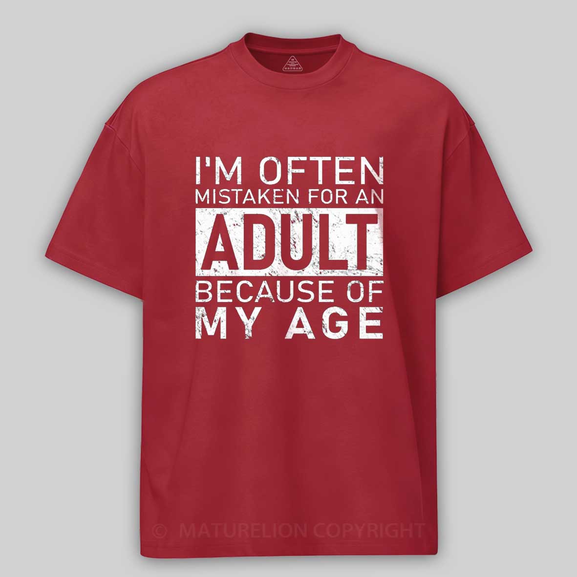 Maturelion I'm Often Mistaken For An Adult Funny T-shirt 