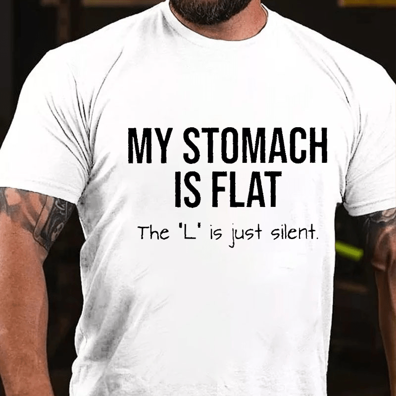 Maturelion My Stomach Is Flat The "L" Is Just Silent Funny Unisex Cotton T-shirt (Free Customization)-Maturelion
