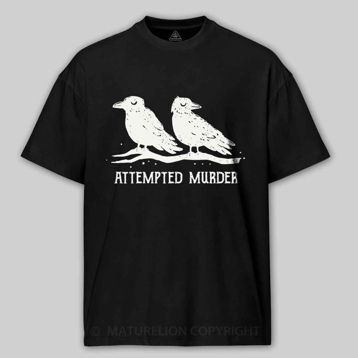 Maturelion Attempted Murder Cotton T-shirt