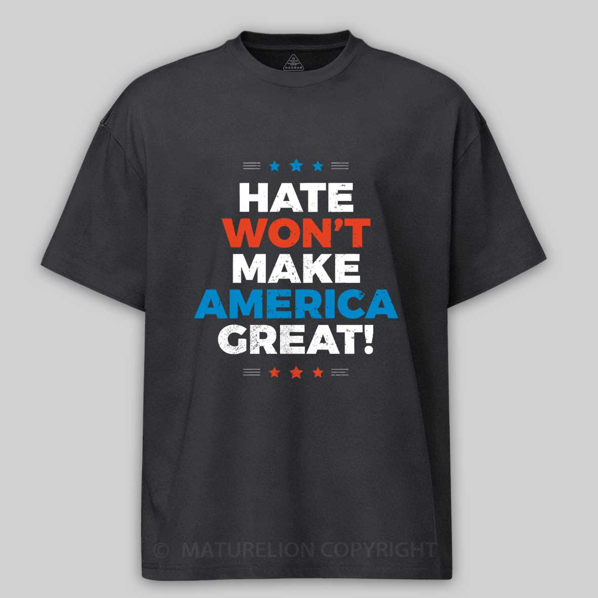 Maturelion Hate Won't Make America Great Cotton T-shirt