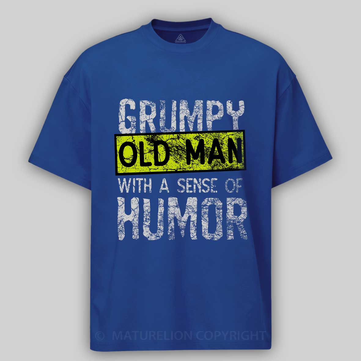 Maturelion Grumpy Old Man With A Sense Of Humor Cotton T-shirt