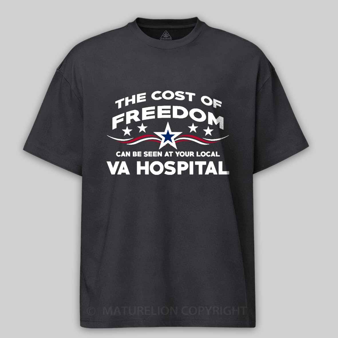 Maturelion Men's T-shirt The Cost Of Freedom Can Be Seen At Your Local VA Hospital Cotton T-shirt