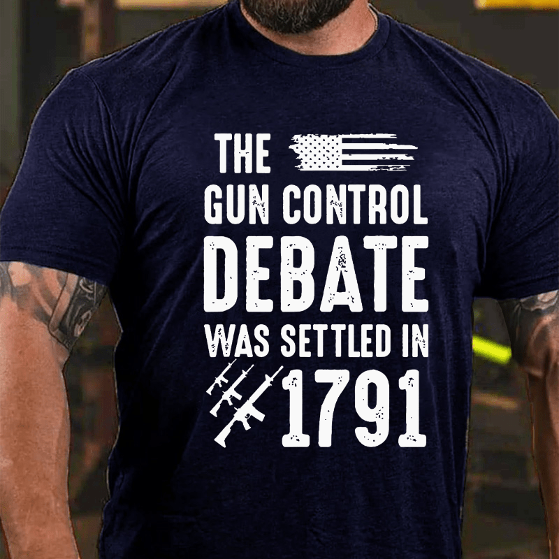 The Gun Control Debate Was Settled in 1791 Cotton T-shirt-Maturelion