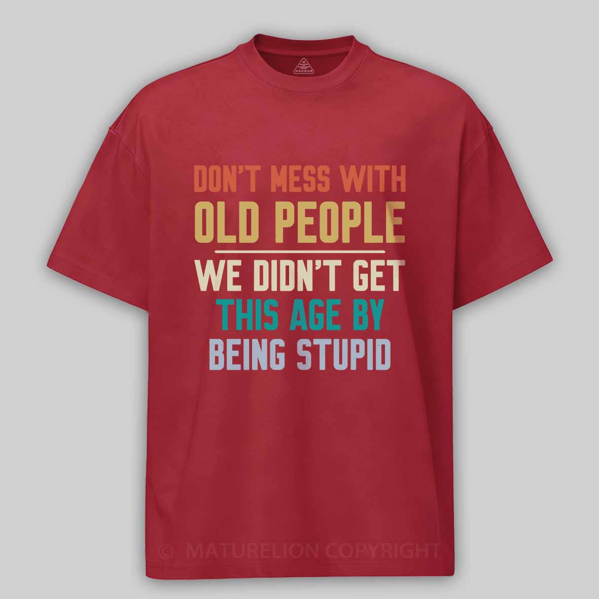 Maturelion Don't Mess With Old People Cotton T-shirt