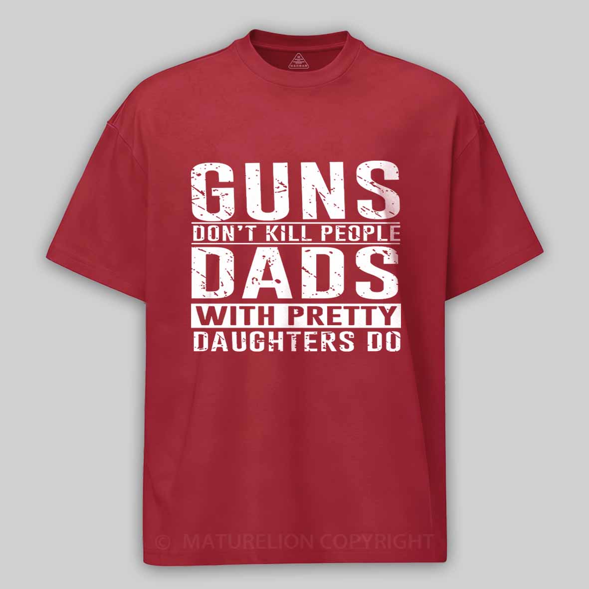 Guns Don't Kill People Dads With Pretty Daughters Do Father's Day Cotton T-shirt