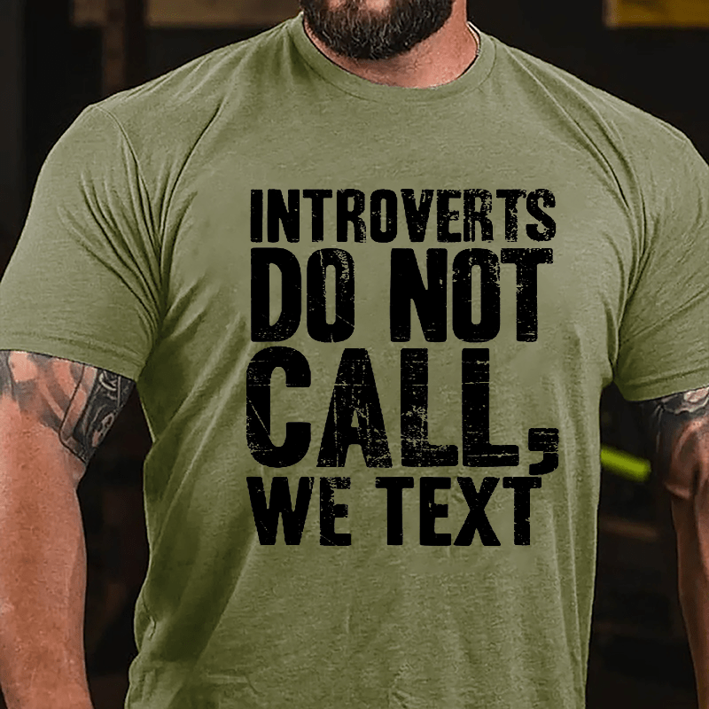 Introverts Do Not Call, We Text Cotton T-shirt-Maturelion