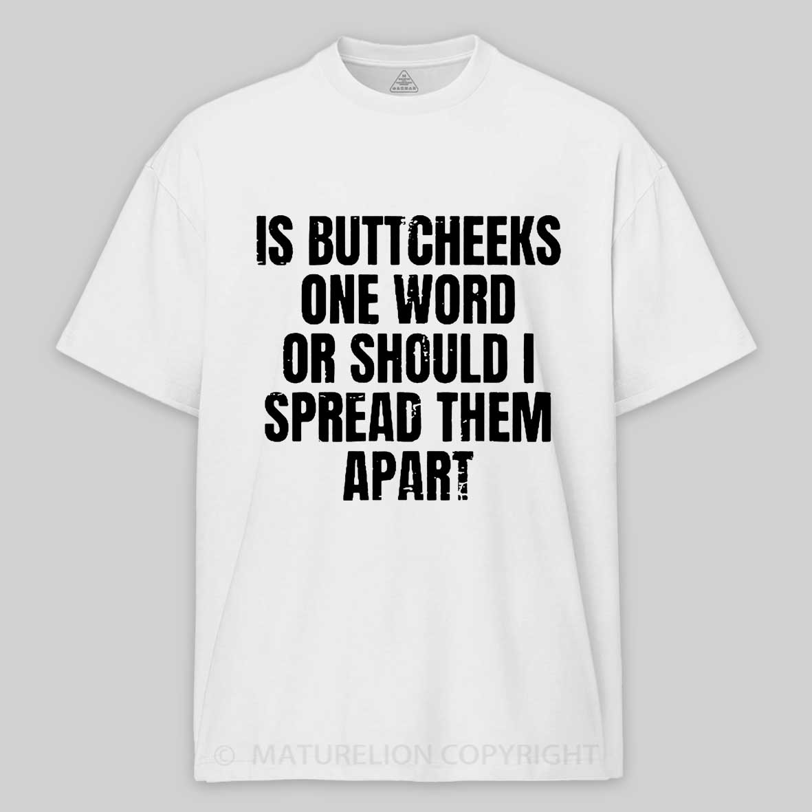 Maturelion Men's T-Shirt Is Buttcheeks One Word Or Should I Spread Them Apart Cotton T-Shirt