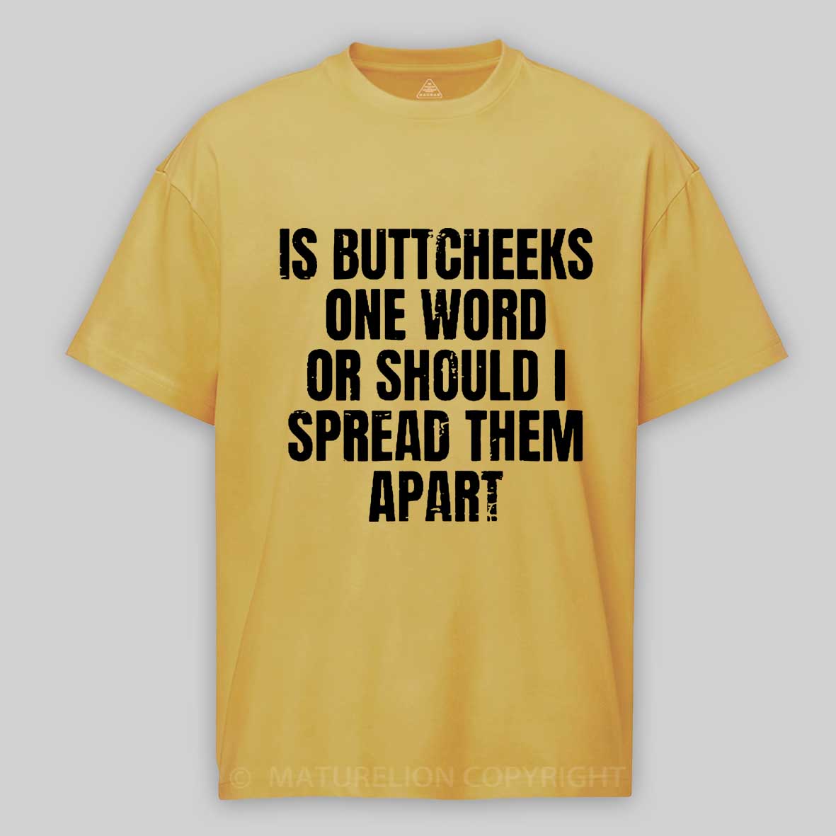 Maturelion Men's T-Shirt Is Buttcheeks One Word Or Should I Spread Them Apart Cotton T-Shirt