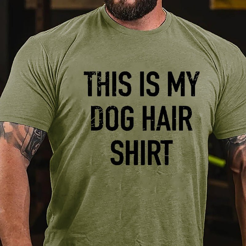 This Is My Dog Hair Shirt Cotton T-shirt-Maturelion