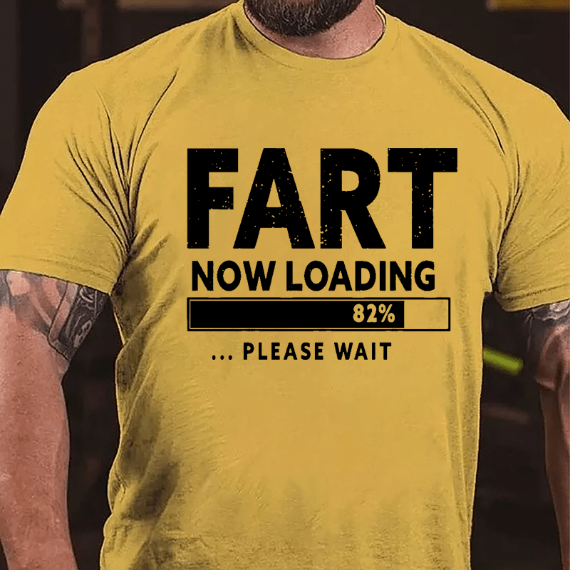 Fart Now Loading 82% Please Wait Cotton T-shirt-Maturelion