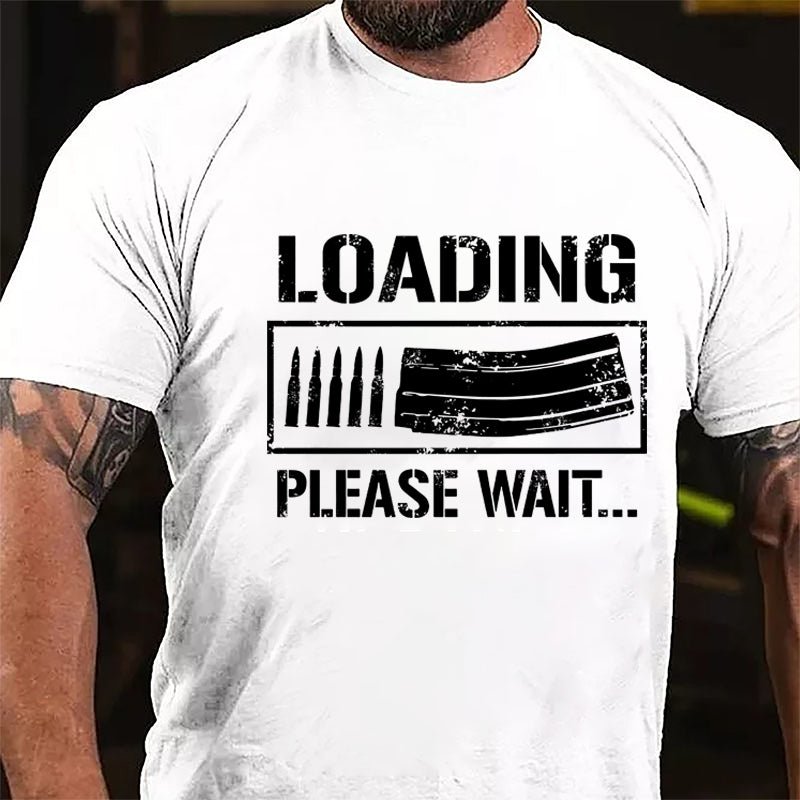 Loading Please Wait Guns Lover Cotton T-shirt (Free Customization)