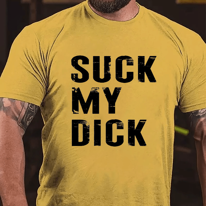 Suck My Dick Cotton T-shirt-Maturelion
