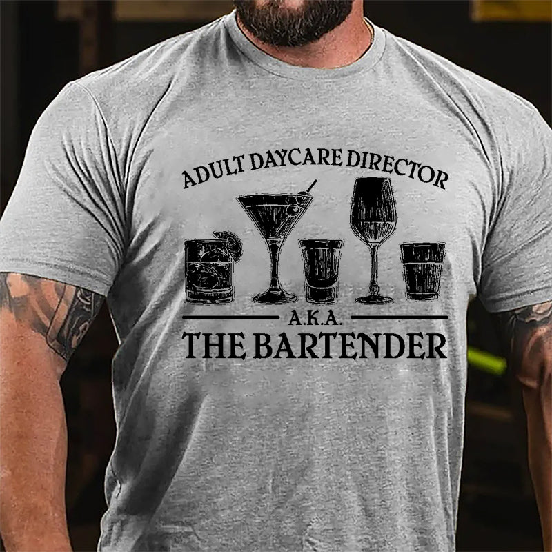 Adult Daycare Director A.K.A. The Bartender Cotton T-shirt-Maturelion