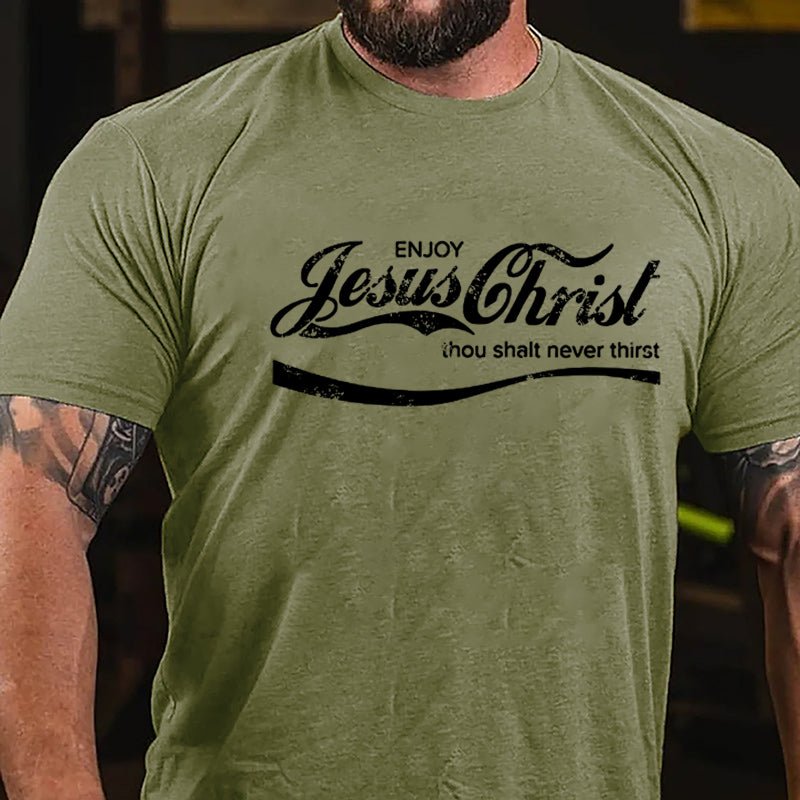 Enjoy Jesus Christ Thou Shalt Never Thist Cotton T-shirt-Maturelion