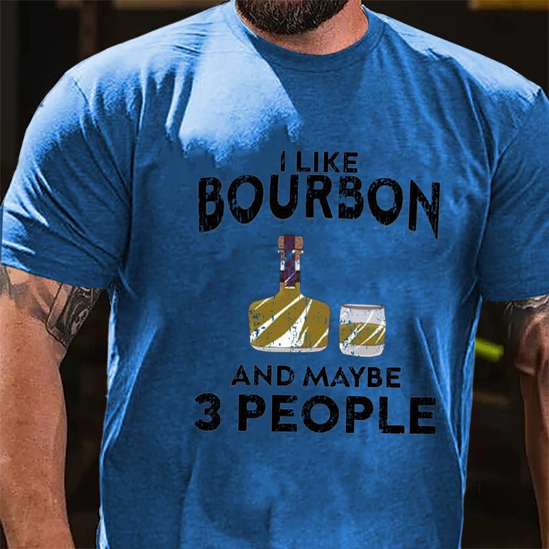 I Like Bourbon And Maybe Three People Cotton T-shirt-Maturelion