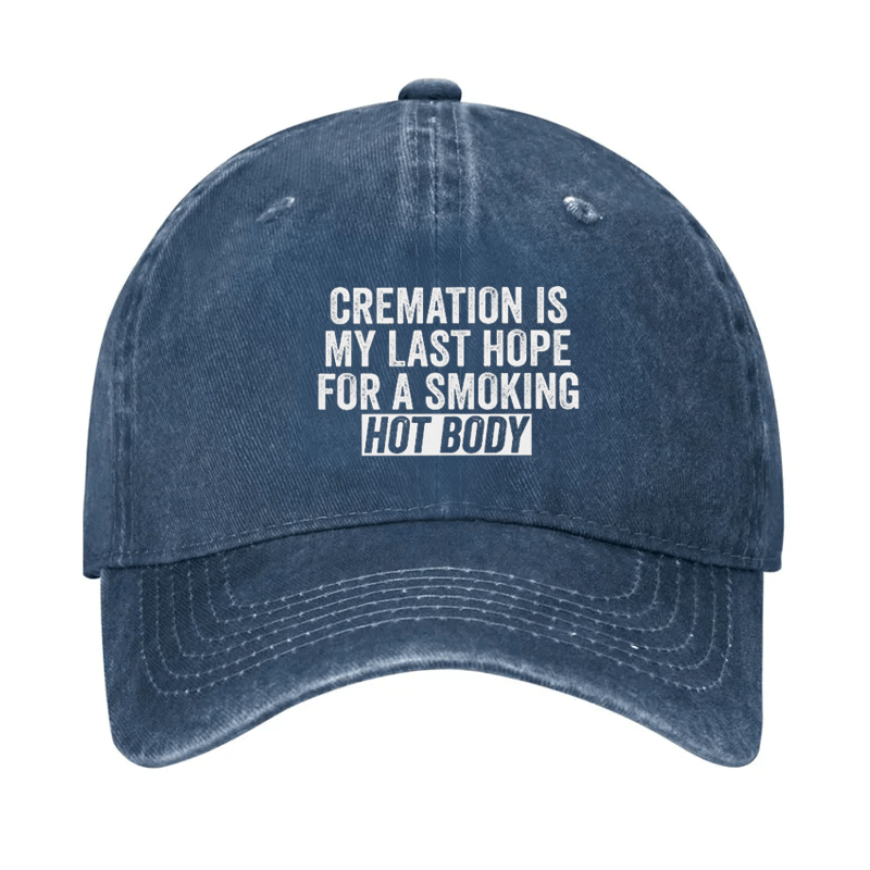 Cremation Is My Last Hope For A Smoking Hot Body Cap-Maturelion