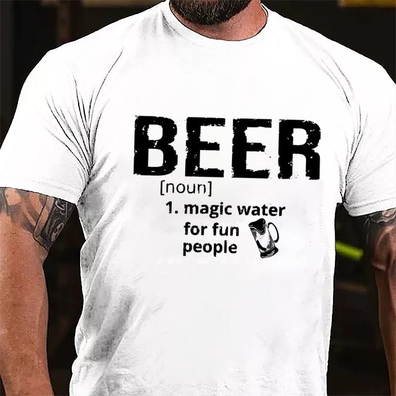 Beer Magic Water For Fun People Cotton T-shirt-Maturelion