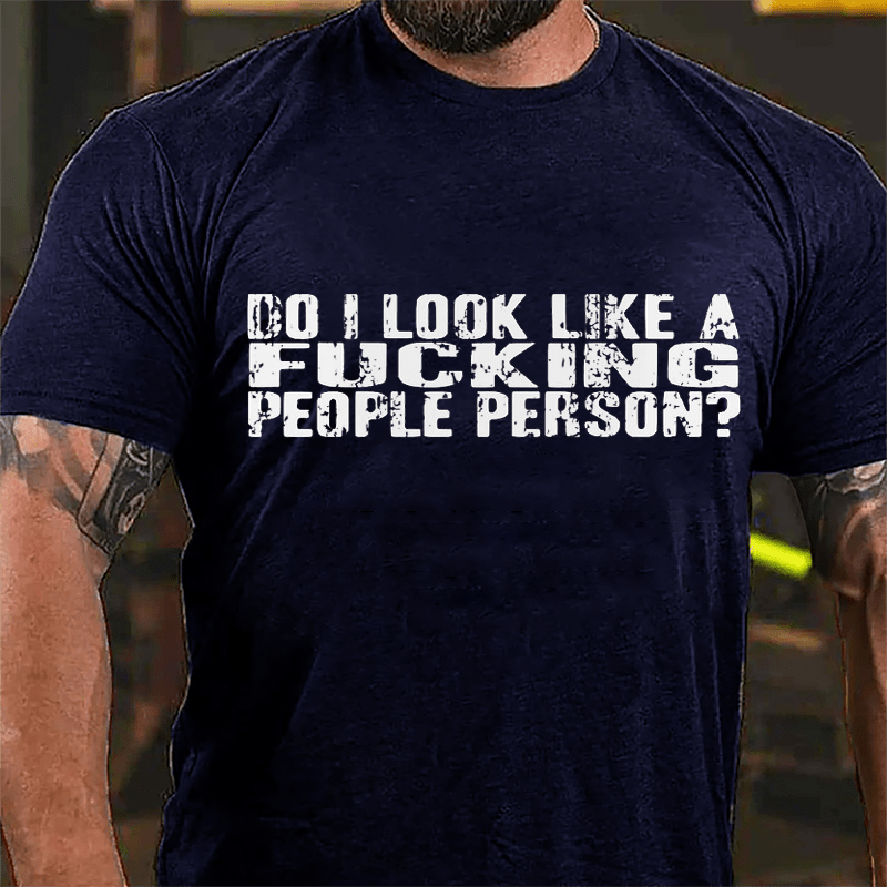 Maturelion Do I Look Like A Fucking People Person Unisex Cotton T-shirt -Maturelion