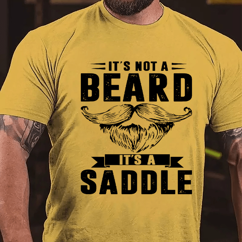 It's Not A Beard It's A Saddle Cotton T-shirt-Maturelion