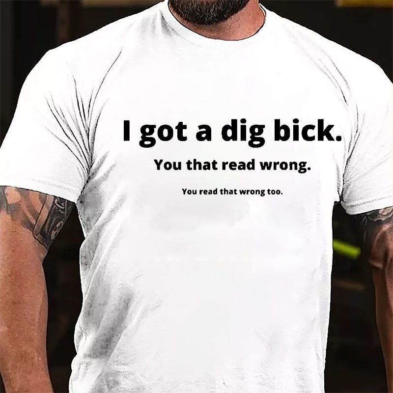 I Got A Big Dick Funny Design Cotton T-shirt -Maturelion