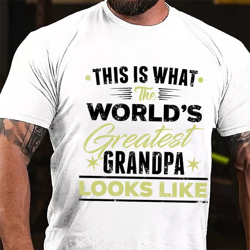 This Is What The World's Greatest Grandpa Looks Like Cotton T-shirt-Maturelion