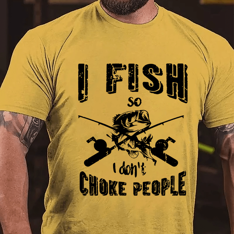 I Fish So I Don't Choke People Cotton T-shirt-Maturelion