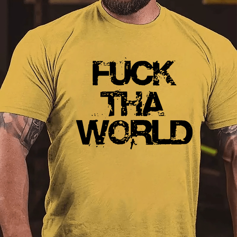 Fuck That World Cotton T-shirt-Maturelion