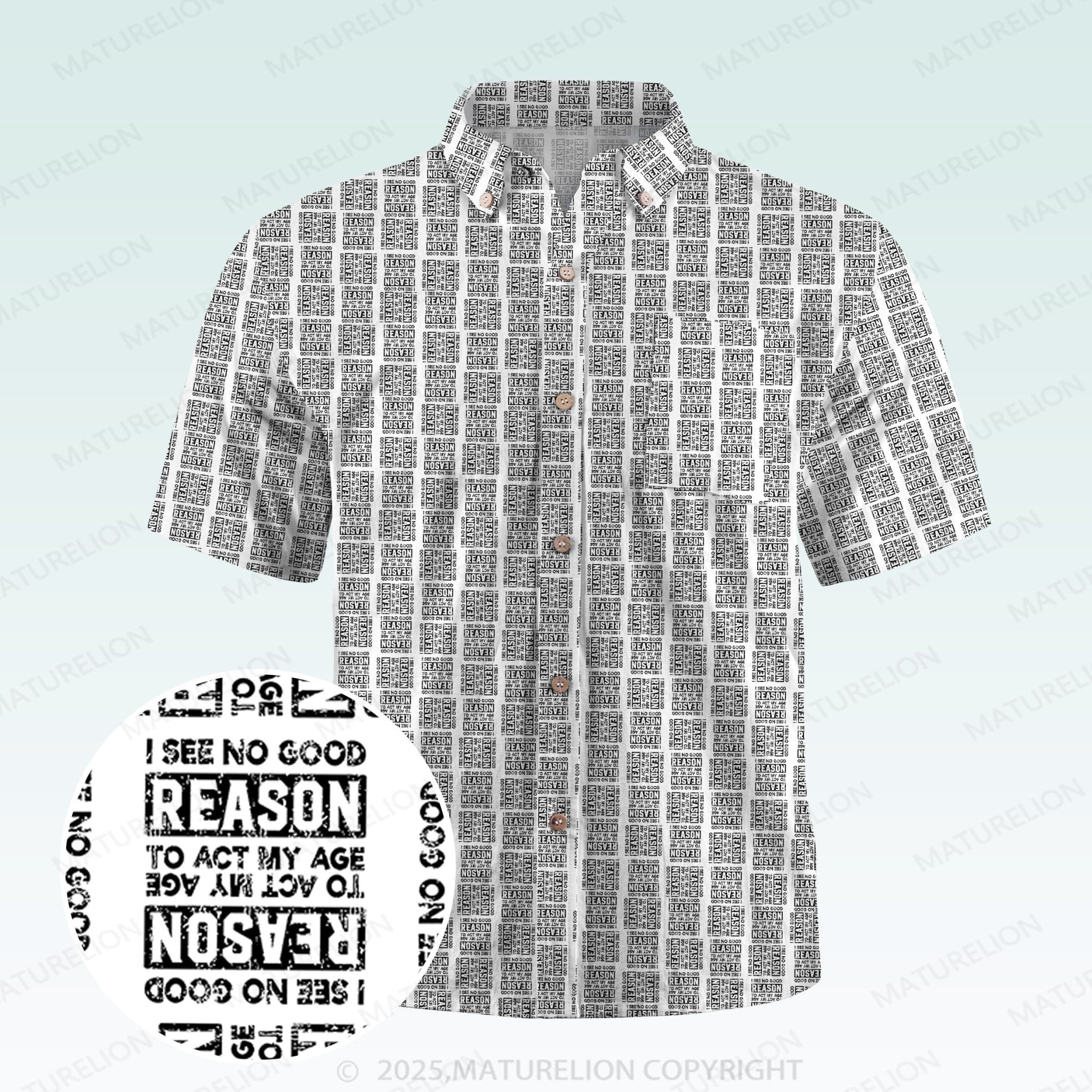 Maturelion Men's Hawaiian Shirt I See No Good Reason To Act My Age Hawaiian Shirt