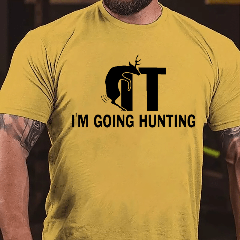 Buck/Fuck It I'm Going Hunting Funny Cotton T-shirt-Maturelion
