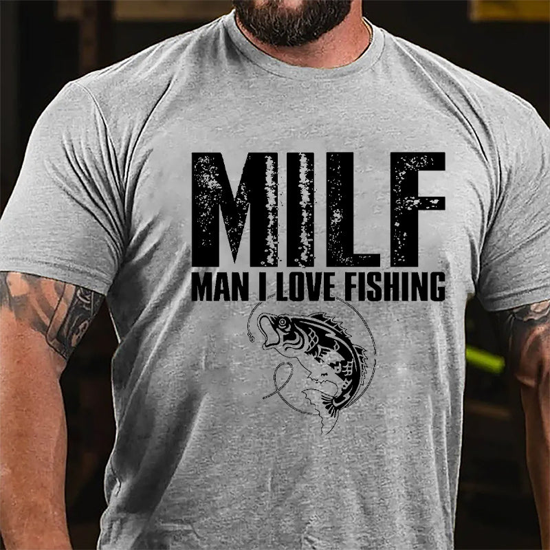Milf Man I Love Fishing Cotton T-shirt -Maturelion