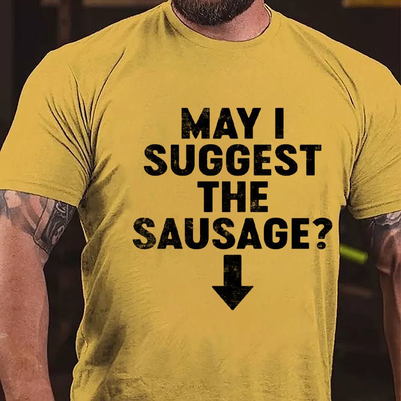 May I Suggest The Sausage Cotton T-shirt-Maturelion