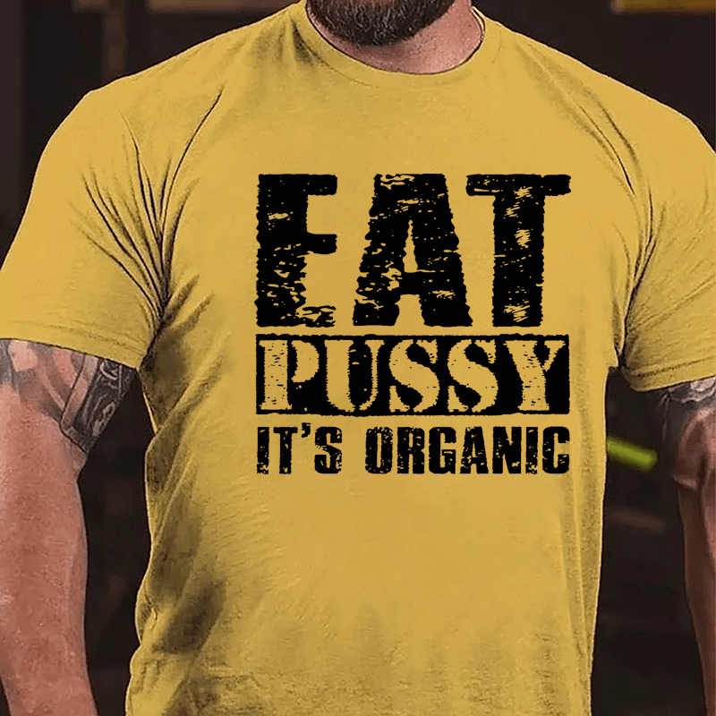 Eat Pussy It's Organic Cotton T-shirt-Maturelion