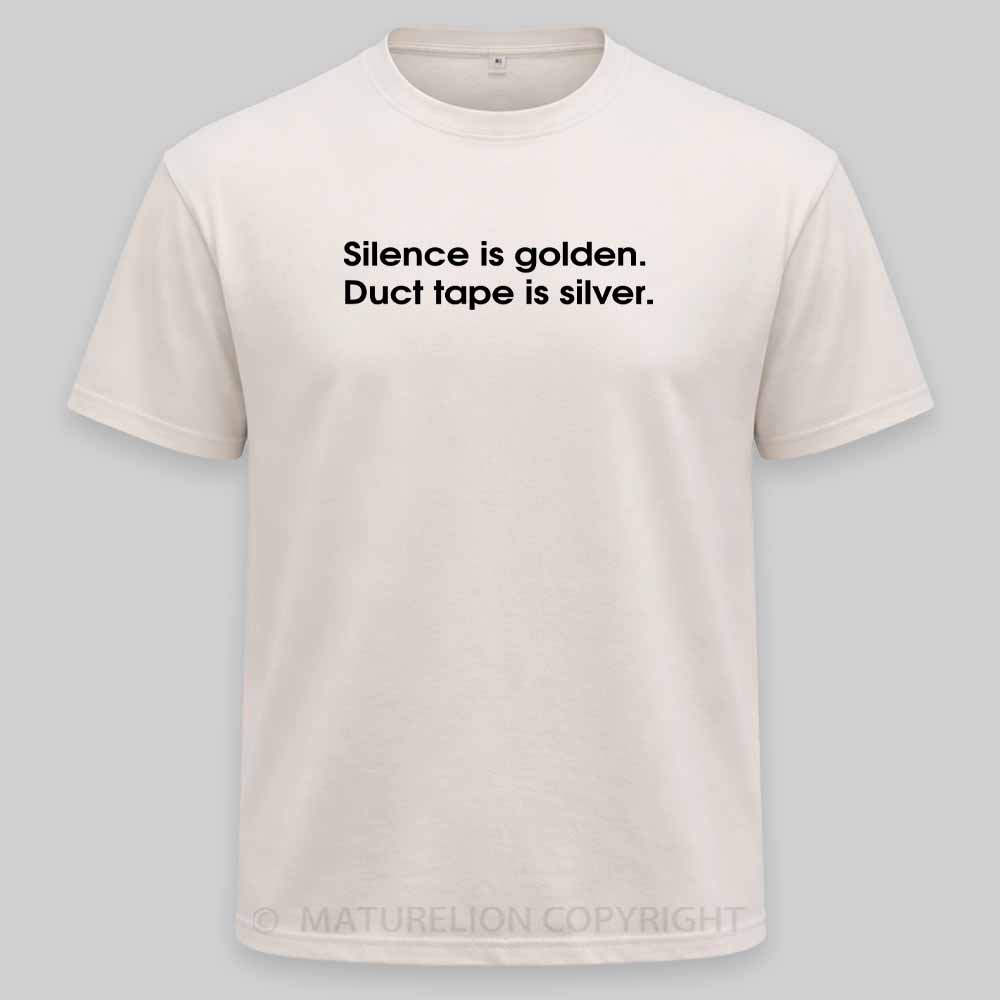 MaturelionOld Silence is golden, duct tape is silver Washed T-shirt