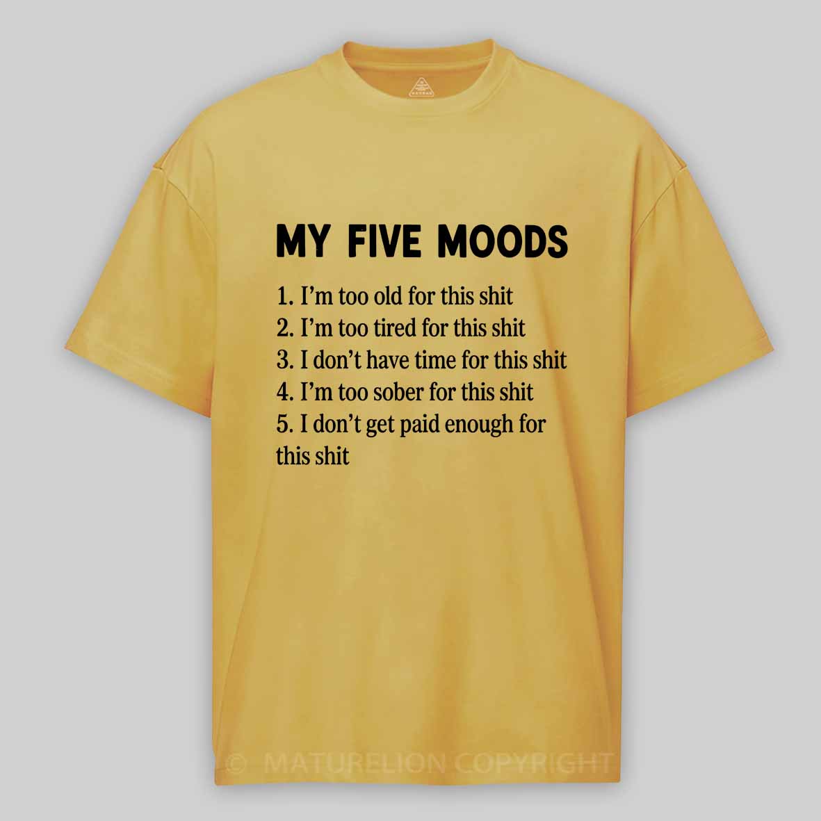 Maturelion My Five Moods - Sarcastic Cotton T-shirt