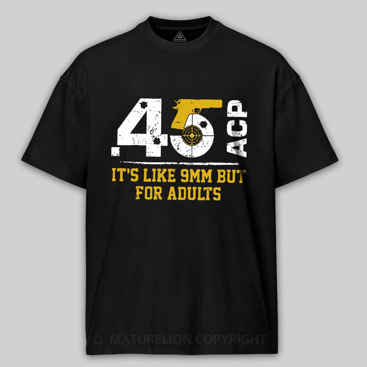 .45 ACP It's Like 9mm But For Adults Cotton T-shirt 