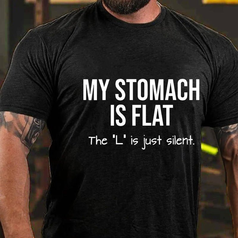 Maturelion My Stomach Is Flat The "L" Is Just Silent Funny Unisex Cotton T-shirt (Free Customization)-Maturelion
