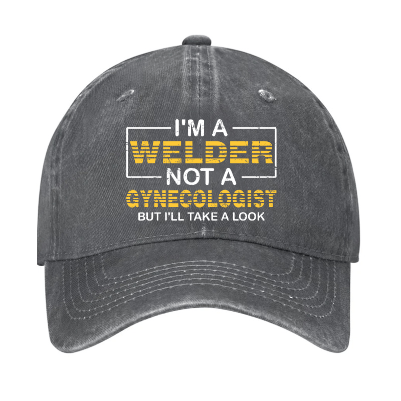 I'm A Welder Not A Gynecologist But I'll Take A Look Cap-Maturelion