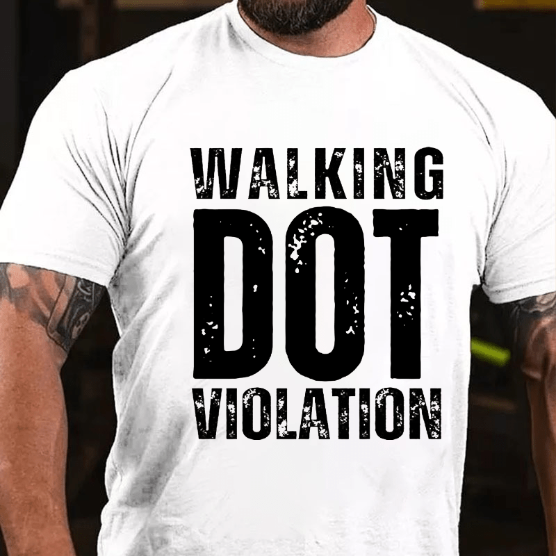 Walking DOT Violation Cotton T-shirt-Maturelion