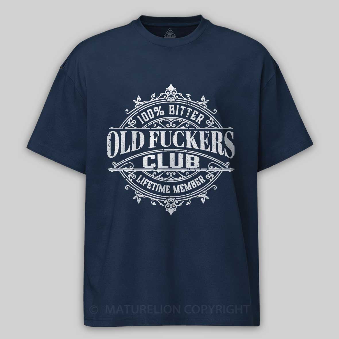 100% Bitter Old Fuckers Club Lifetime Member Cotton T-shirt-Maturelion